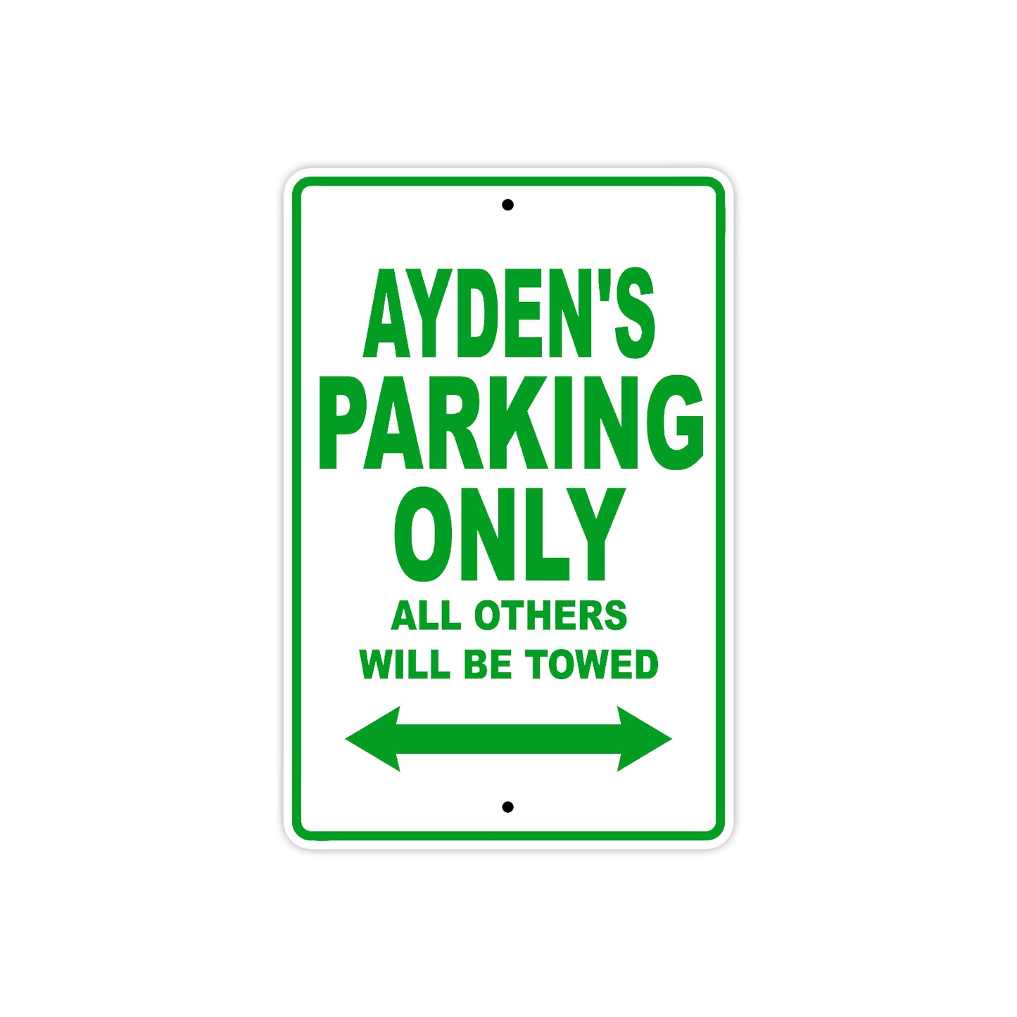 Ayden's Name Parking Only All Others Will Be Towed Sign Plate