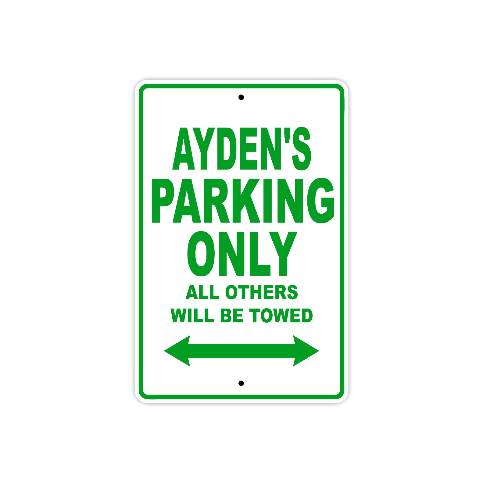 Ayden's Name Parking Only All Others Will Be Towed Sign Plate