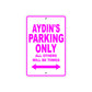 Aydin's Name Parking Only All Others Will Be Towed Metal Sign  