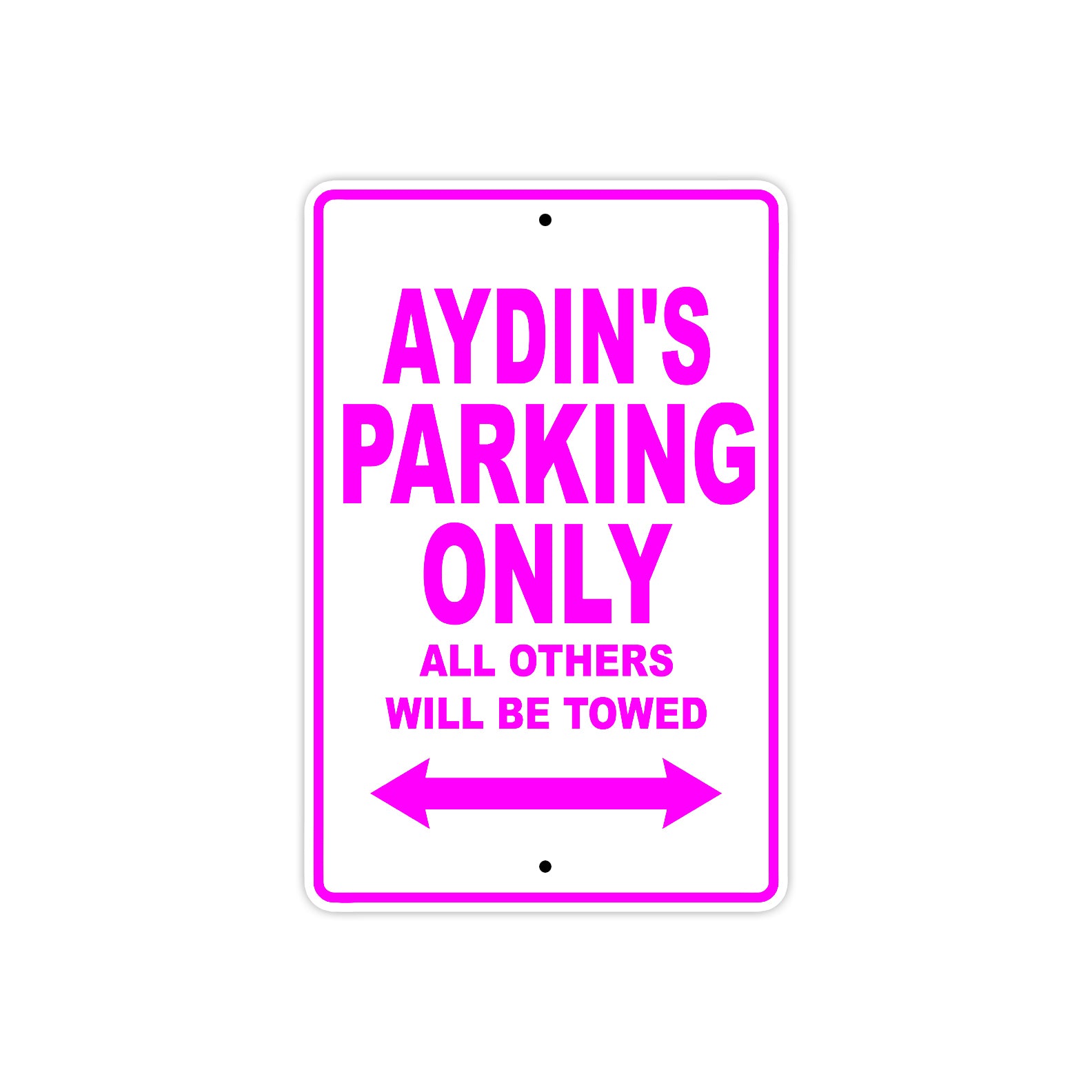 Aydin's Name Parking Only All Others Will Be Towed Metal Sign  