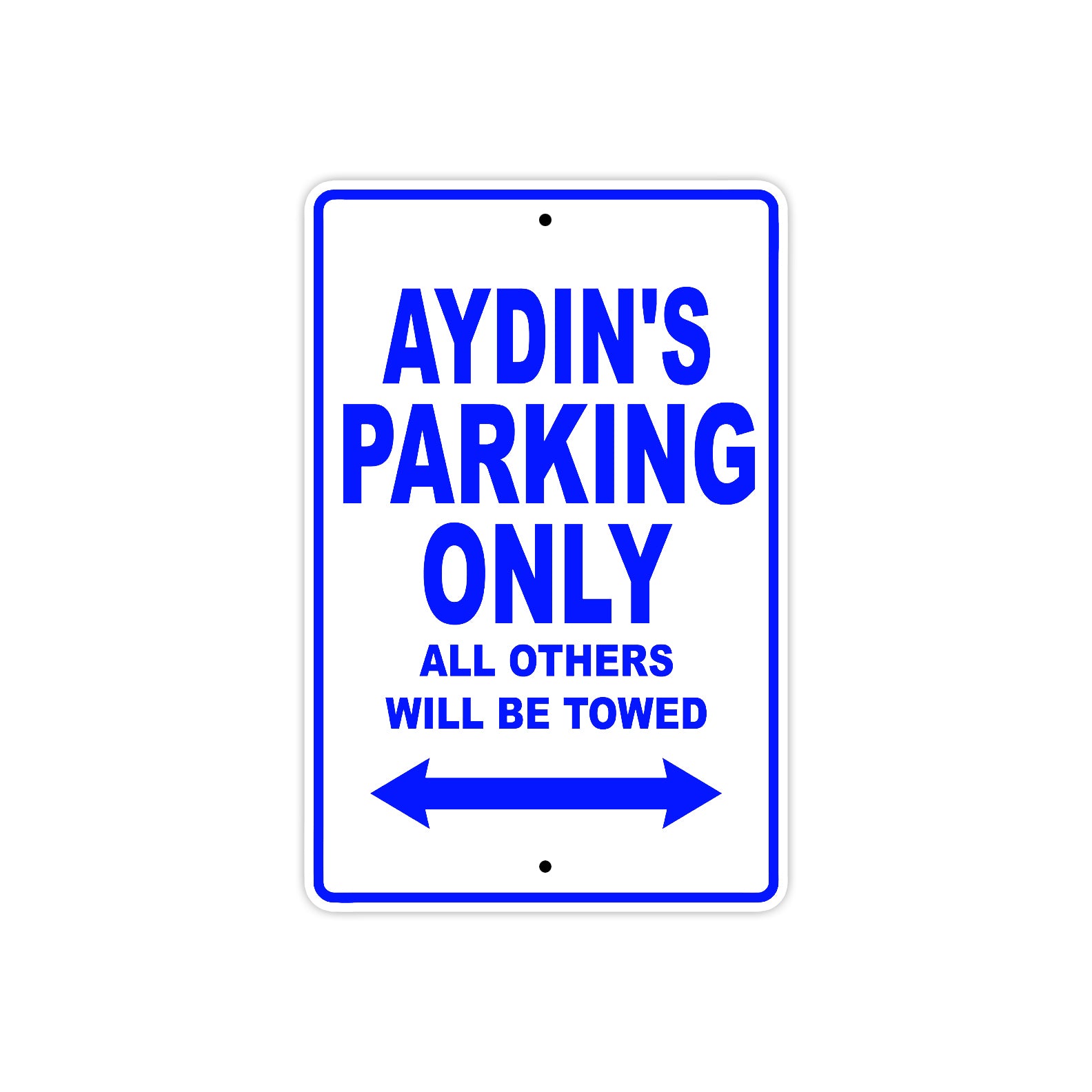 Aydin's Name Parking Only All Others Will Be Towed Sign
