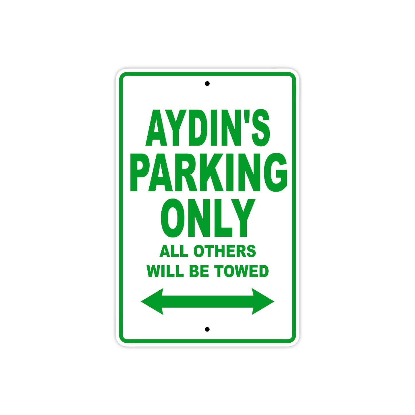 Aydin's Name Parking Only All Others Will Be Towed Sign Plate