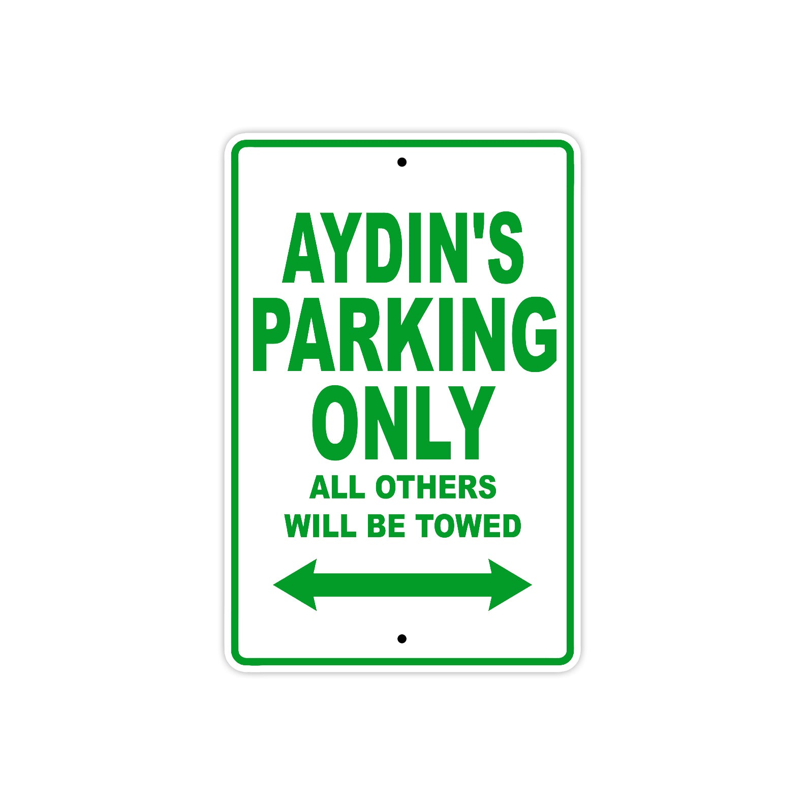 Aydin's Name Parking Only All Others Will Be Towed Sign Plate