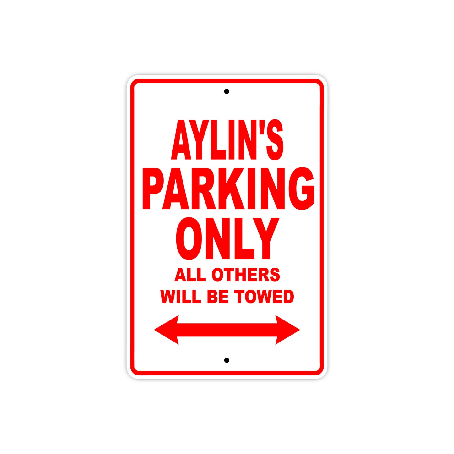 Aylin's Name Parking Only All Others Will Be Towed Sign Plate