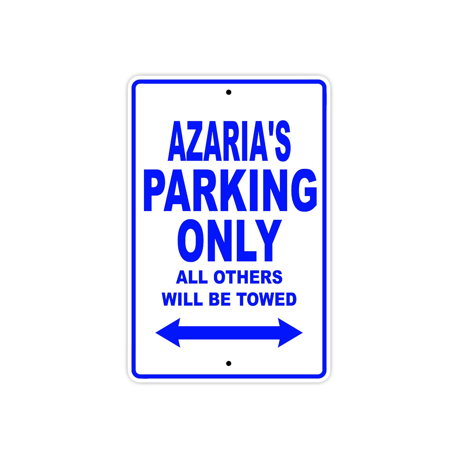 Azaria's Name Parking Only All Others Will Be Towed Metal Sign  