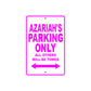 Azariah's Name Parking Only All Others Will Be Towed Metal Sign  