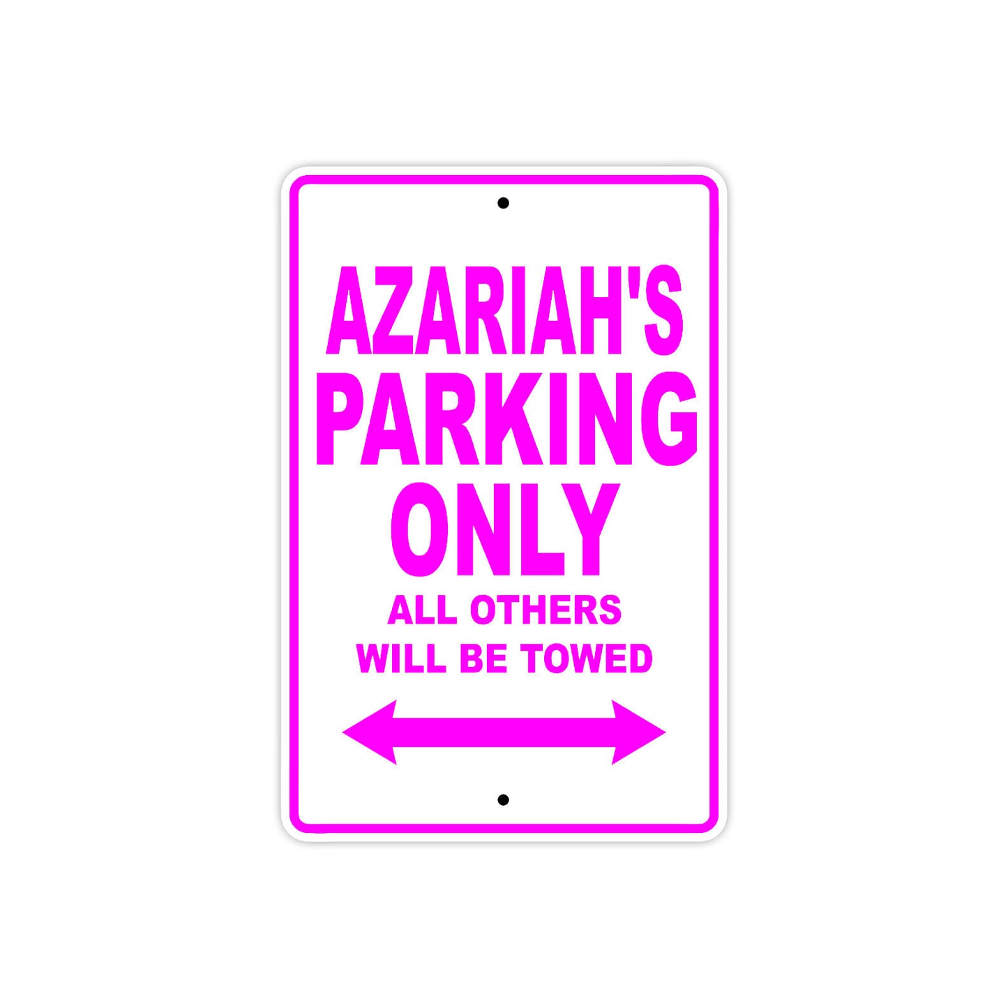 Azariah's Name Parking Only All Others Will Be Towed Metal Sign  