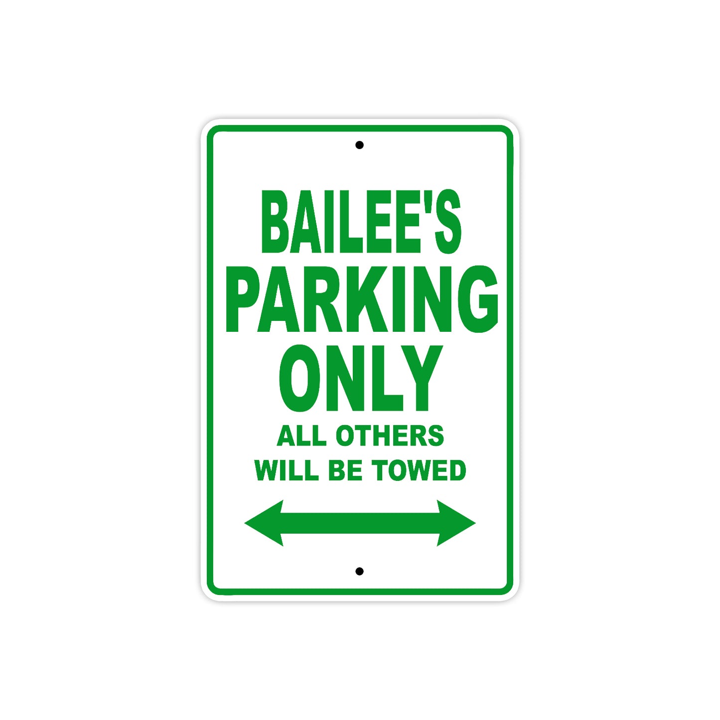 Bailee's Name Parking Only All Others Will Be Towed Metal Sign Plate