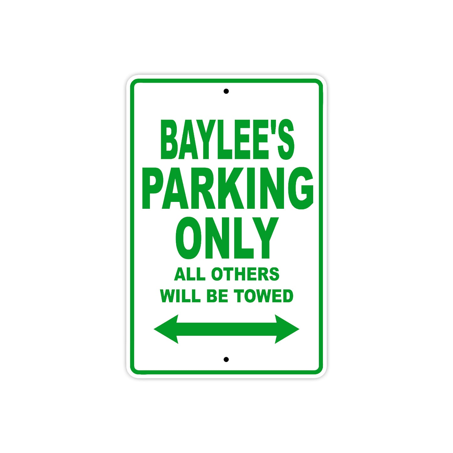 Baylee's Name Parking Only All Others Will Be Towed Metal Sign Plate