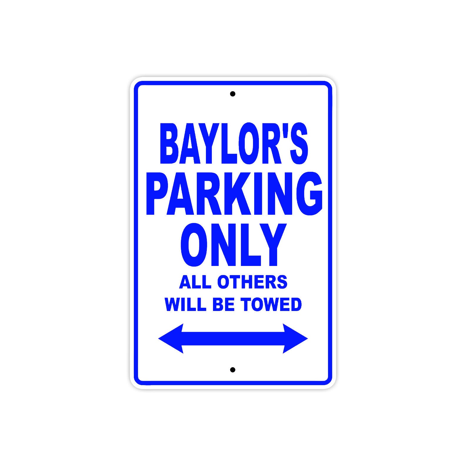 Baylor's Name Parking Only All Others Will Be Towed Sign