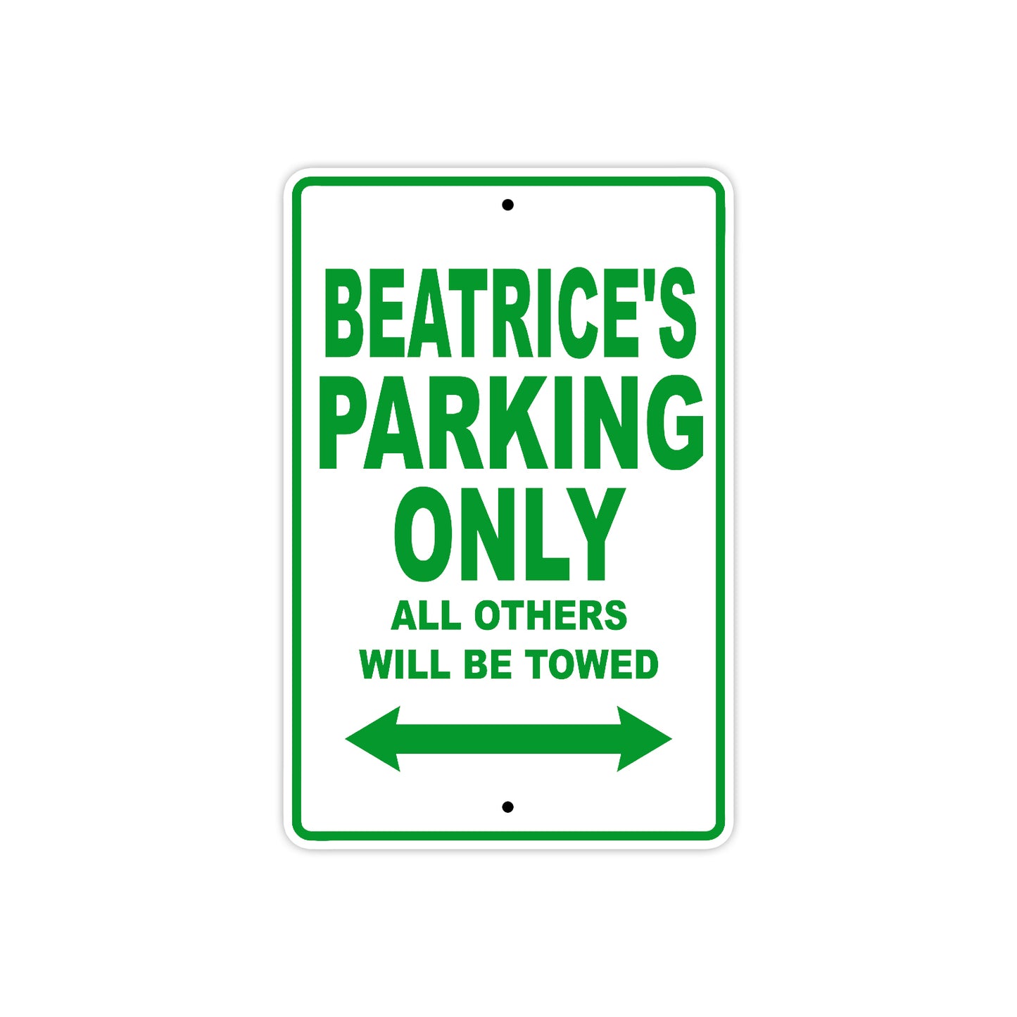 Beatrice's Name Parking Only All Others Will Be Towed Metal Sign Plate