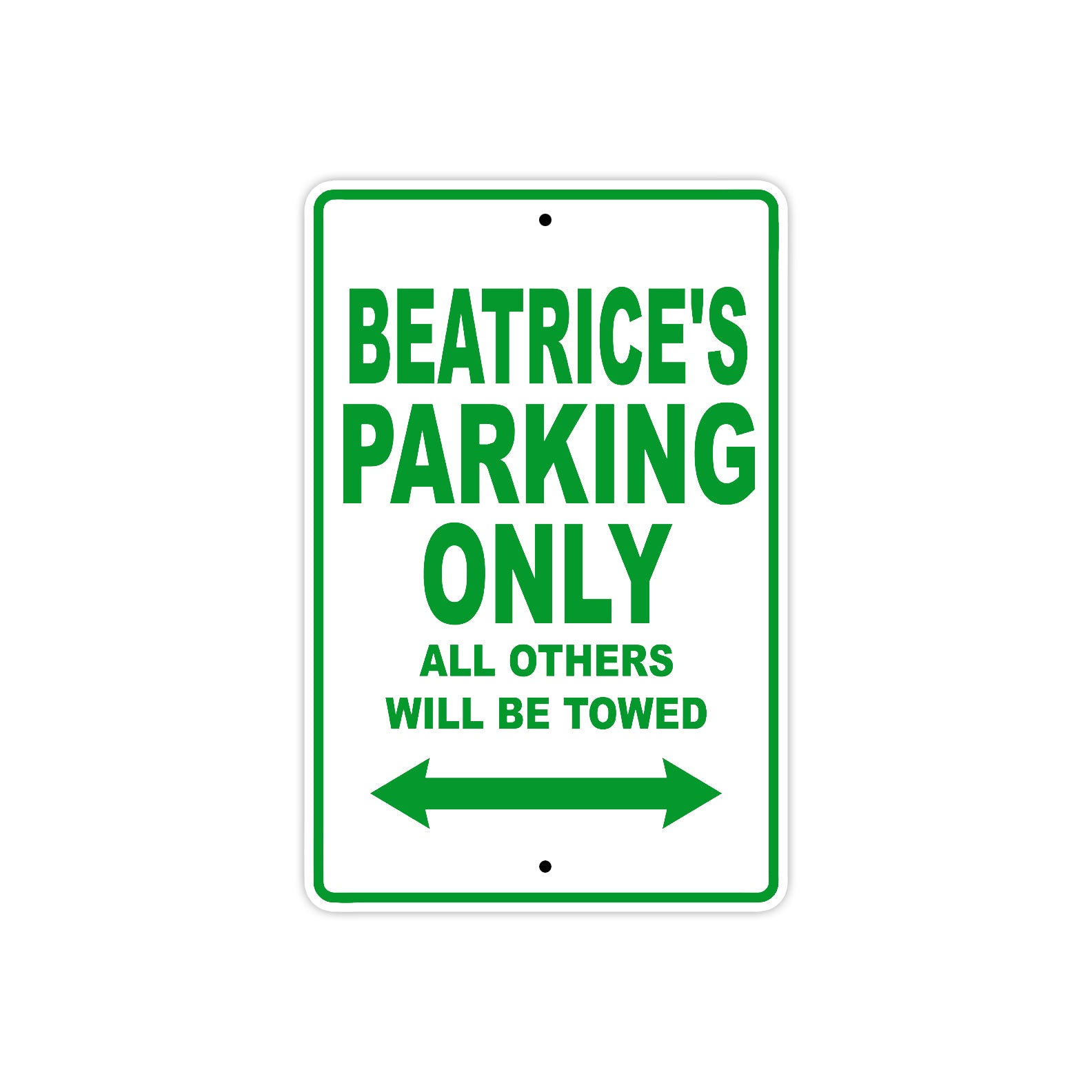 Beatrice's Name Parking Only All Others Will Be Towed Metal Sign Plate