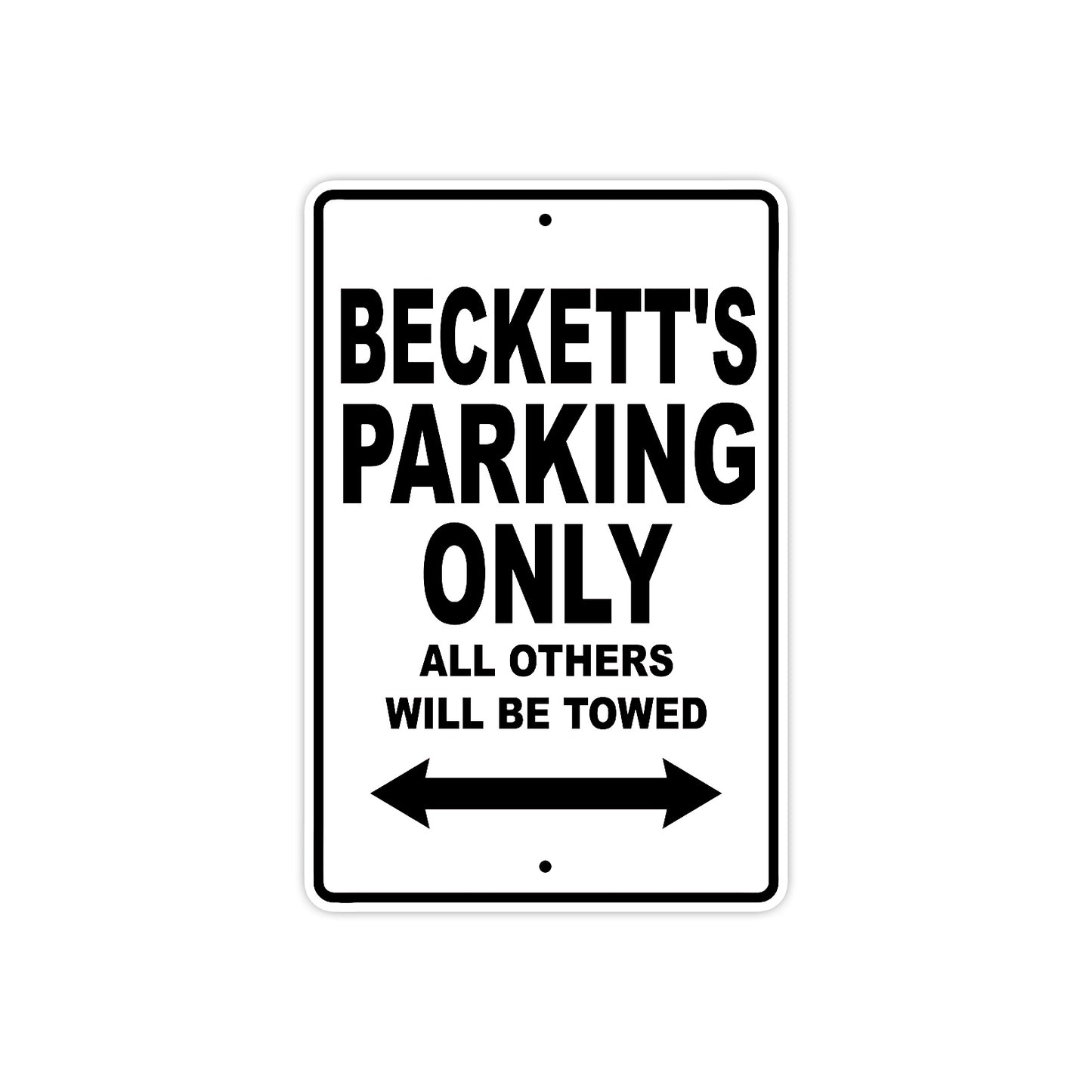 Beckett's Name Parking Only All Others Will Be Towed Aluminum Sign 