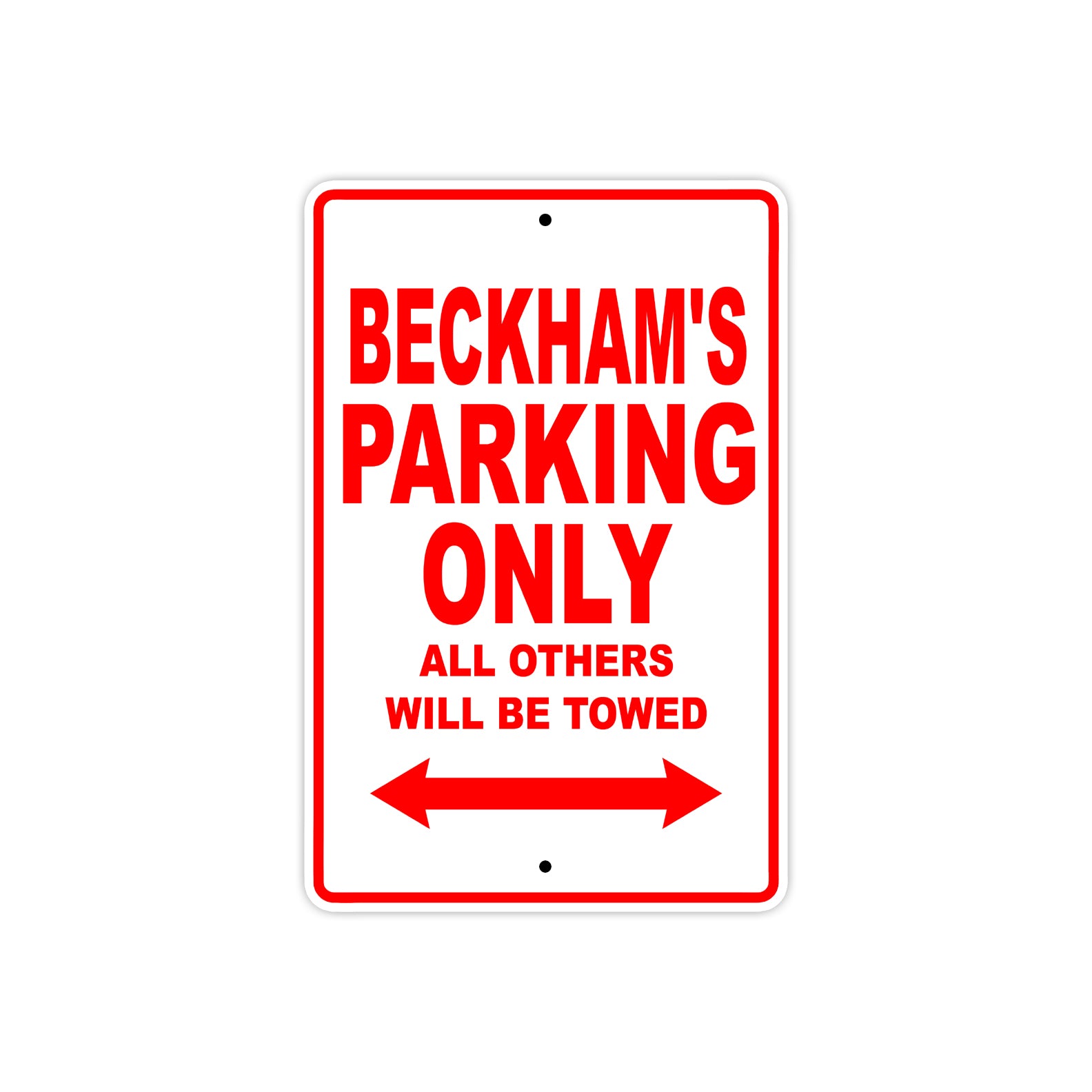 Beckham's Name Parking Only All Others Will Be Towed Metal Sign Plate