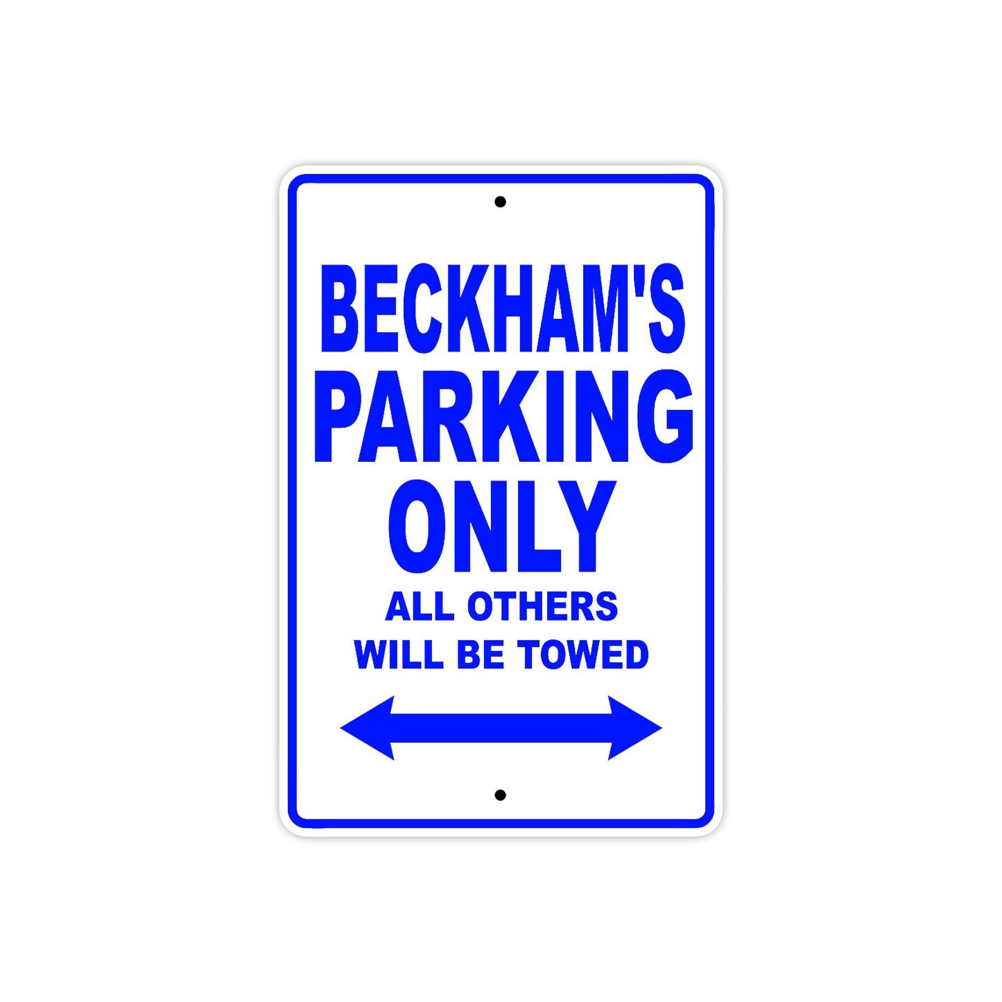Beckham's Name Parking Only All Others Will Be Towed Sign