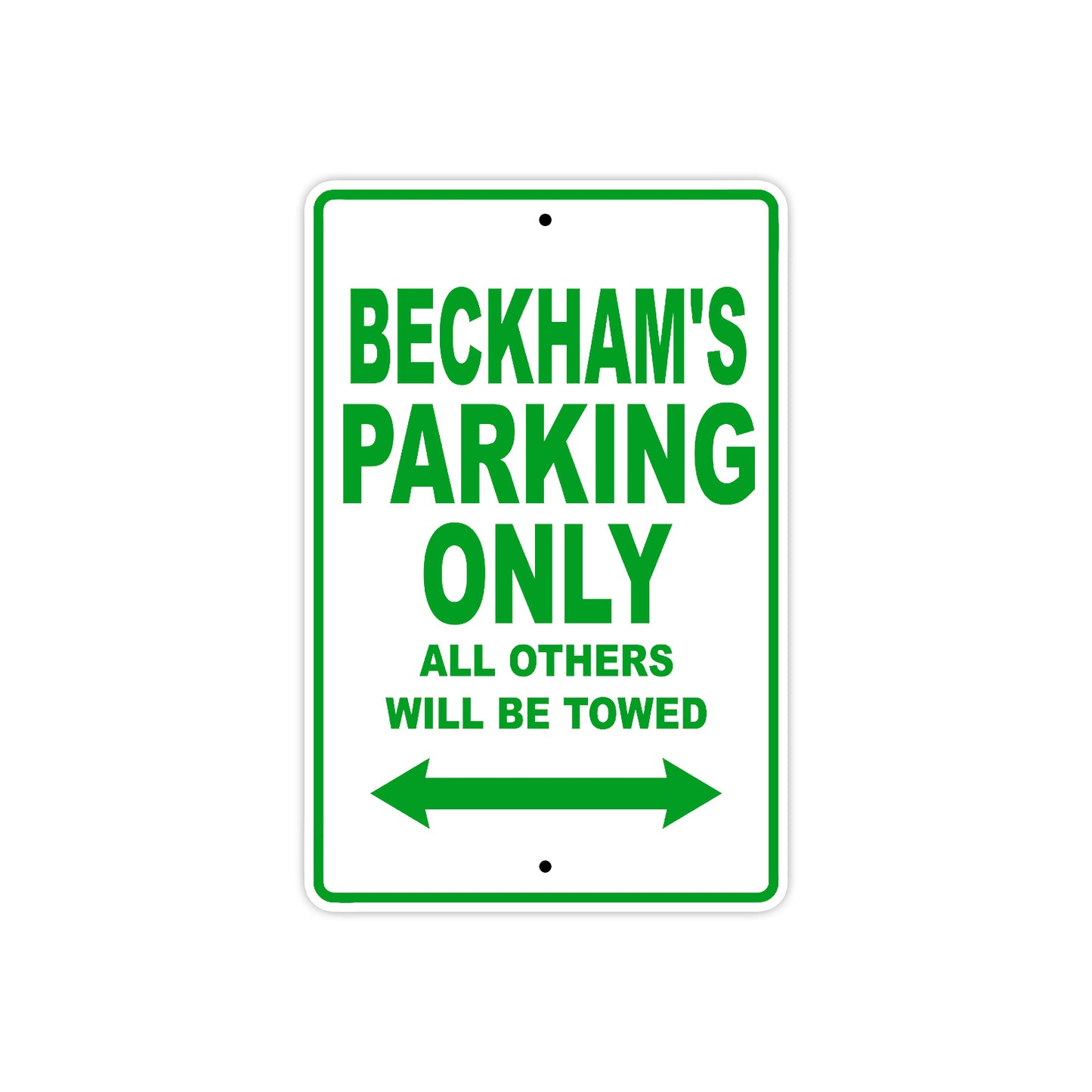 Beckham's Name Parking Only All Others Will Be Towed Sign Plate