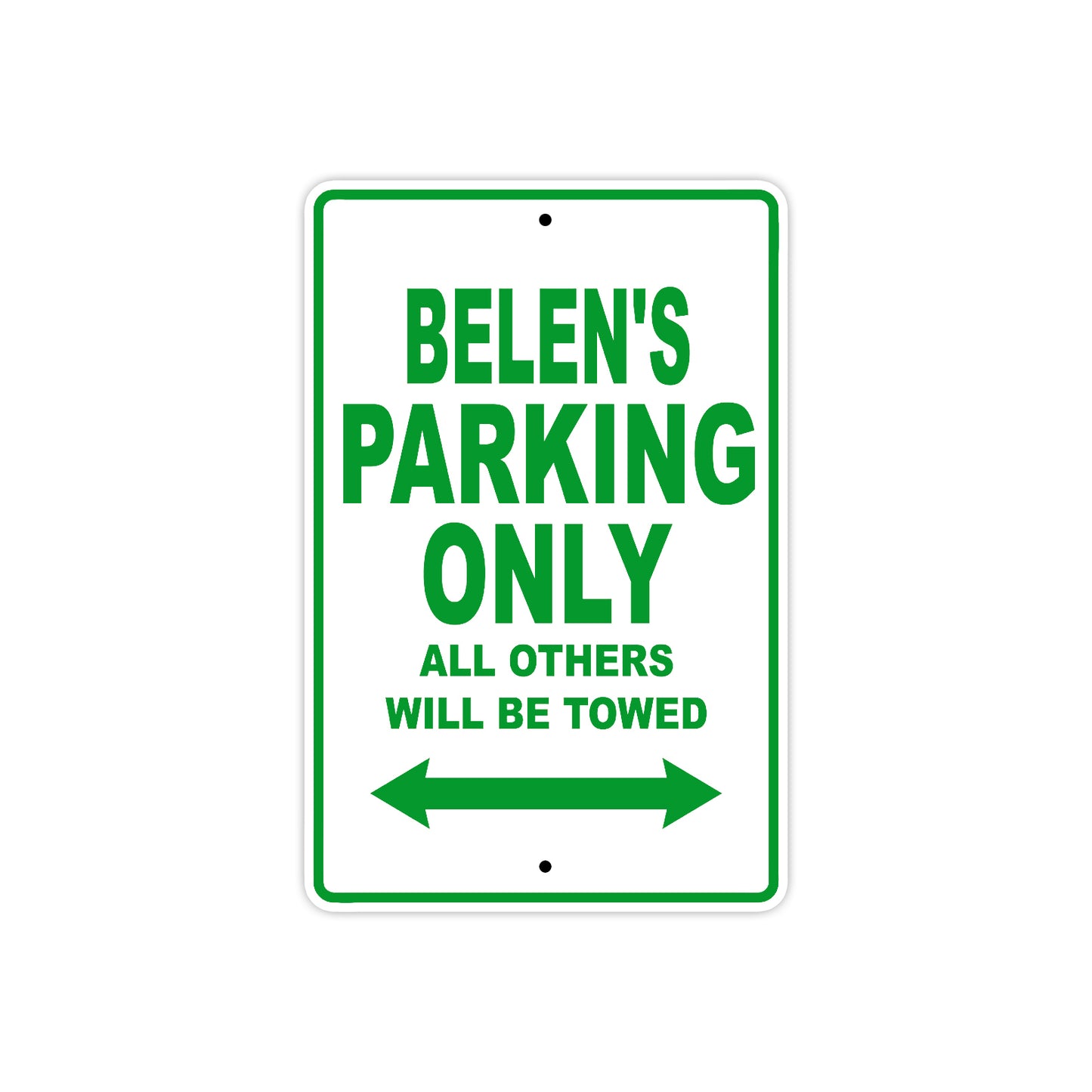 Belen's Name Parking Only All Others Will Be Towed Metal Sign Plate
