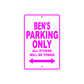 Ben's Name Parking Only All Others Will Be Towed Metal Sign 