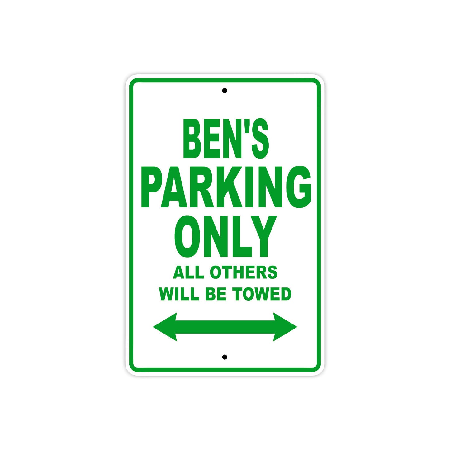 Ben's Name Parking Only All Others Will Be Towed Sign Plate