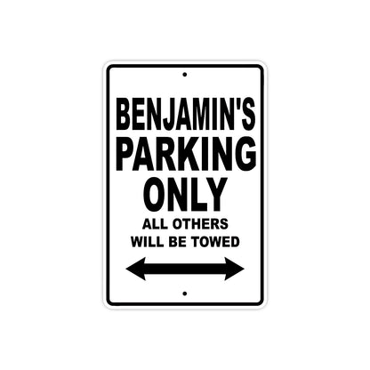 Benjamin's Name Parking Only All Others Will Be Towed Aluminum Sign  