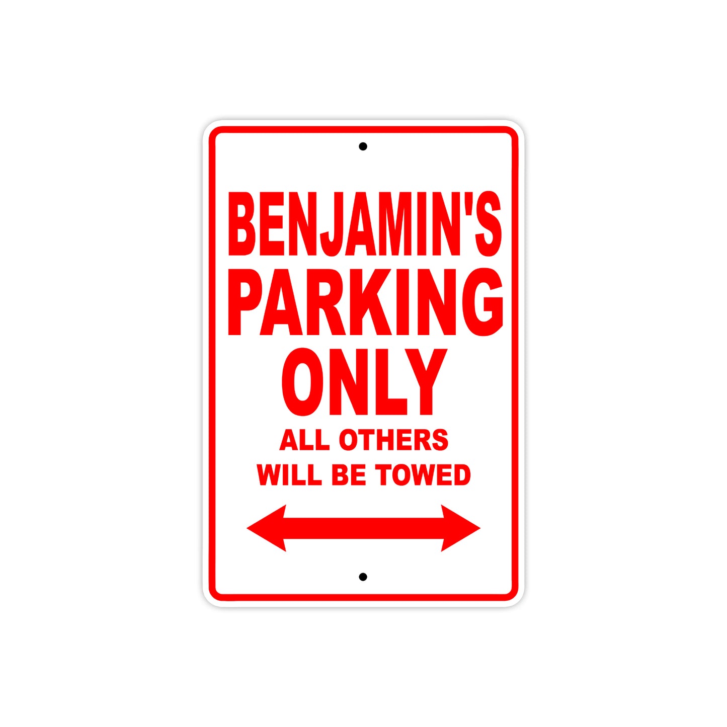 Benjamin's Name Parking Only All Others Will Be Towed Metal Sign Plate