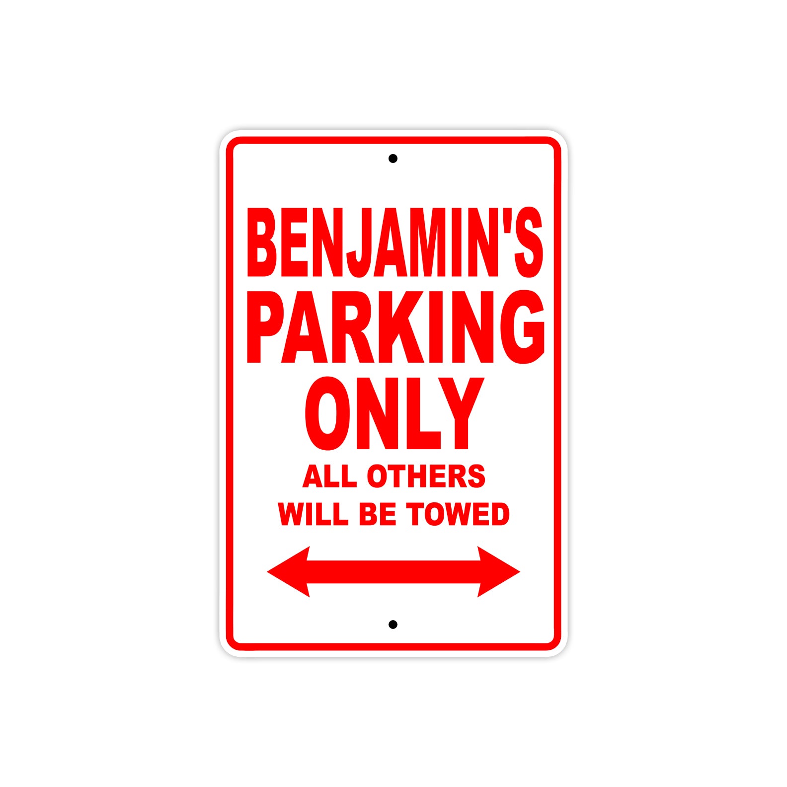 Benjamin's Name Parking Only All Others Will Be Towed Metal Sign Plate