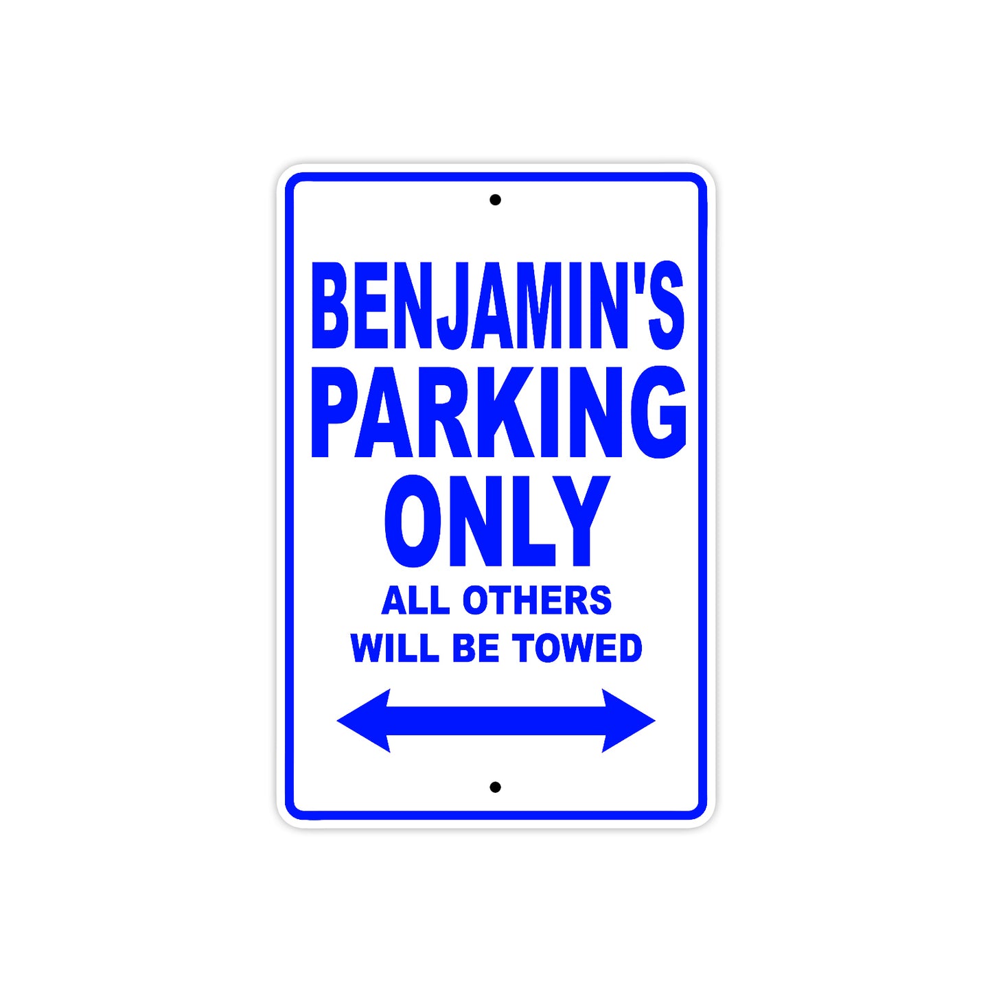 Benjamin's Name Parking Only All Others Will Be Towed Sign