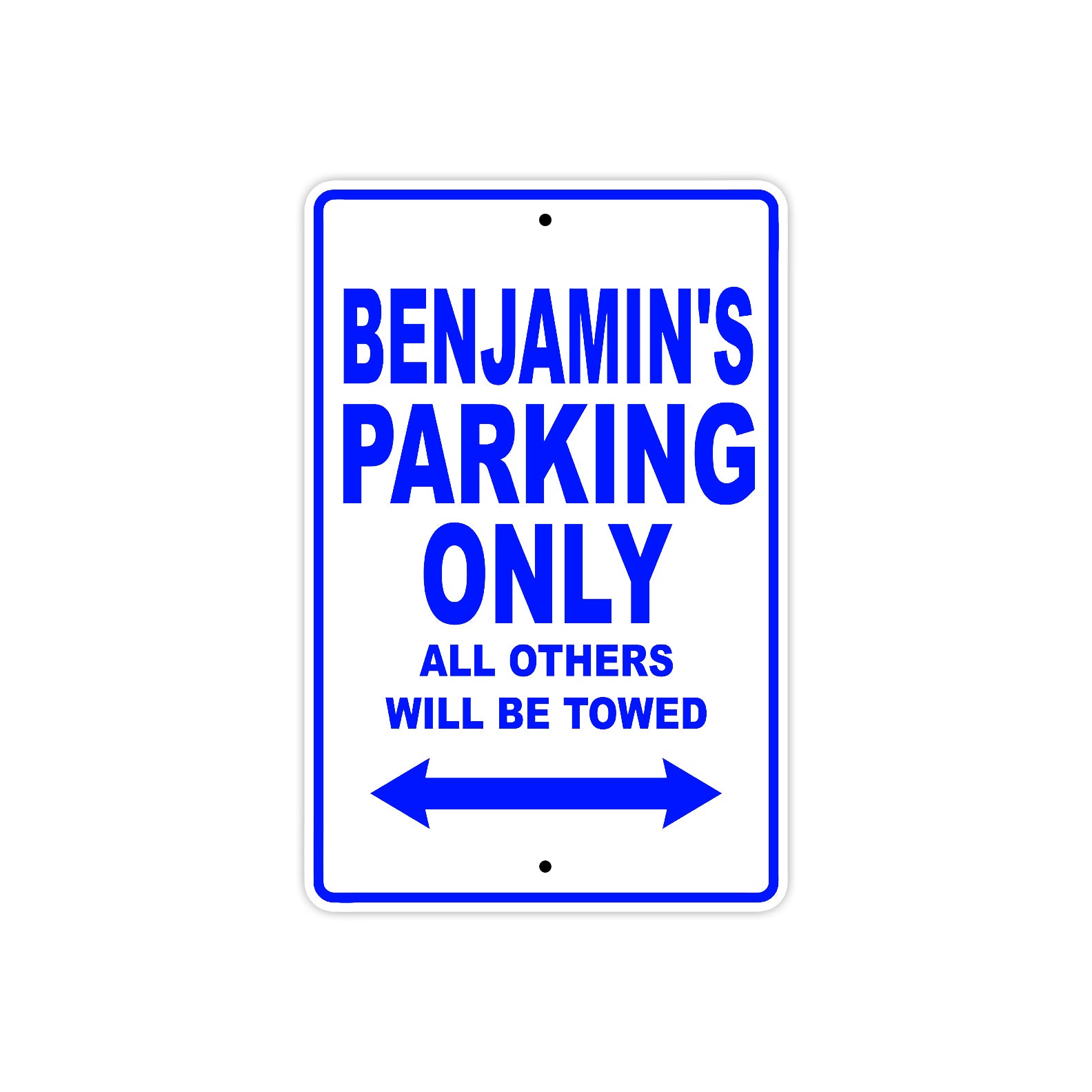 Benjamin's Name Parking Only All Others Will Be Towed Sign