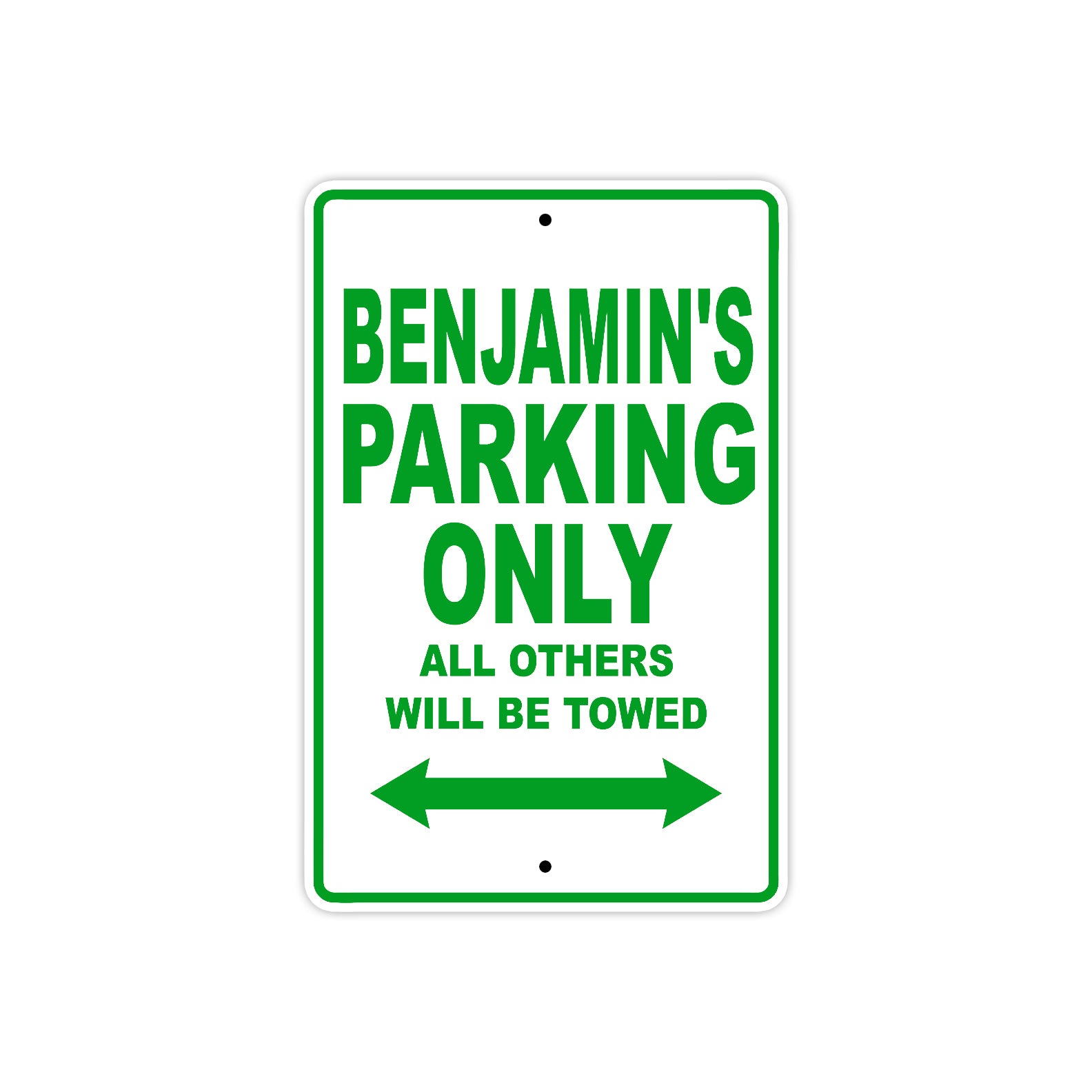 Benjamin's Name Parking Only All Others Will Be Towed Sign Plate