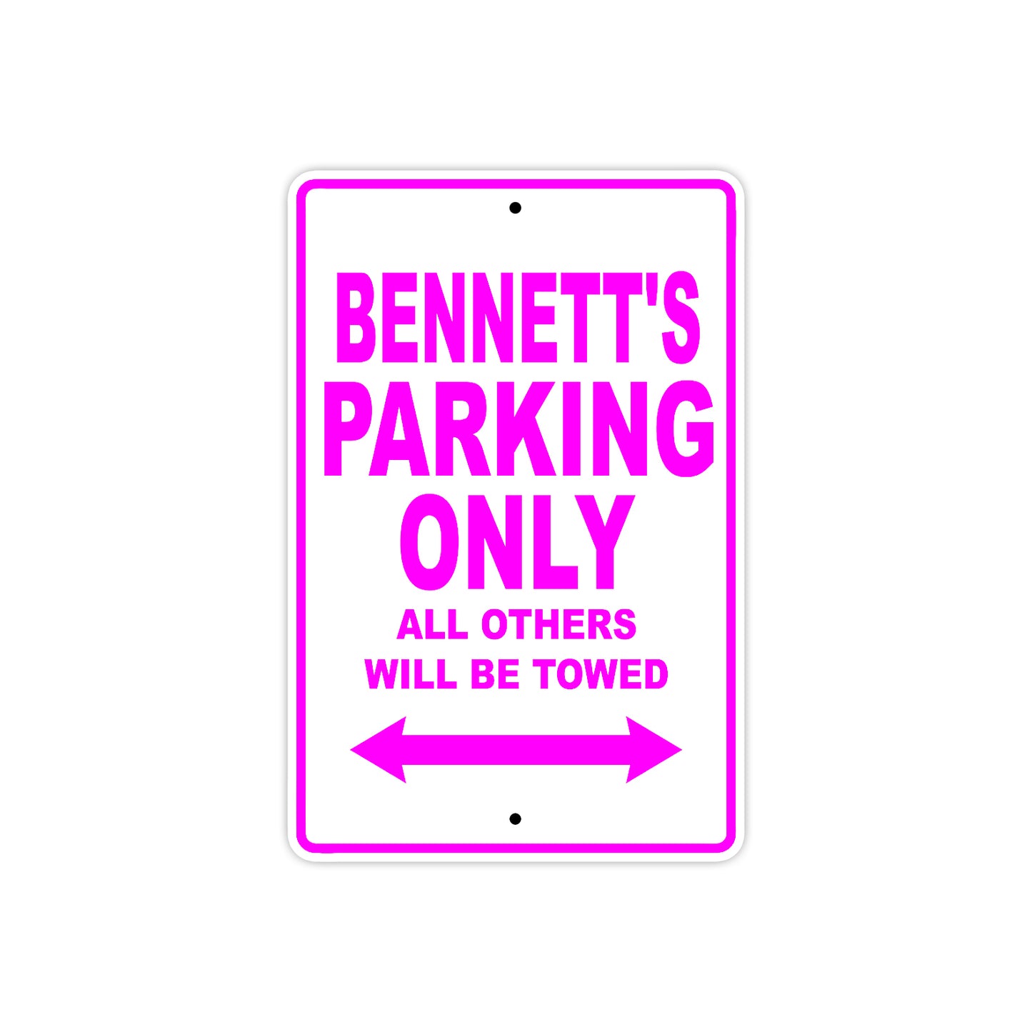 Bennett's Name Parking Only All Others Will Be Towed Metal Sign  
