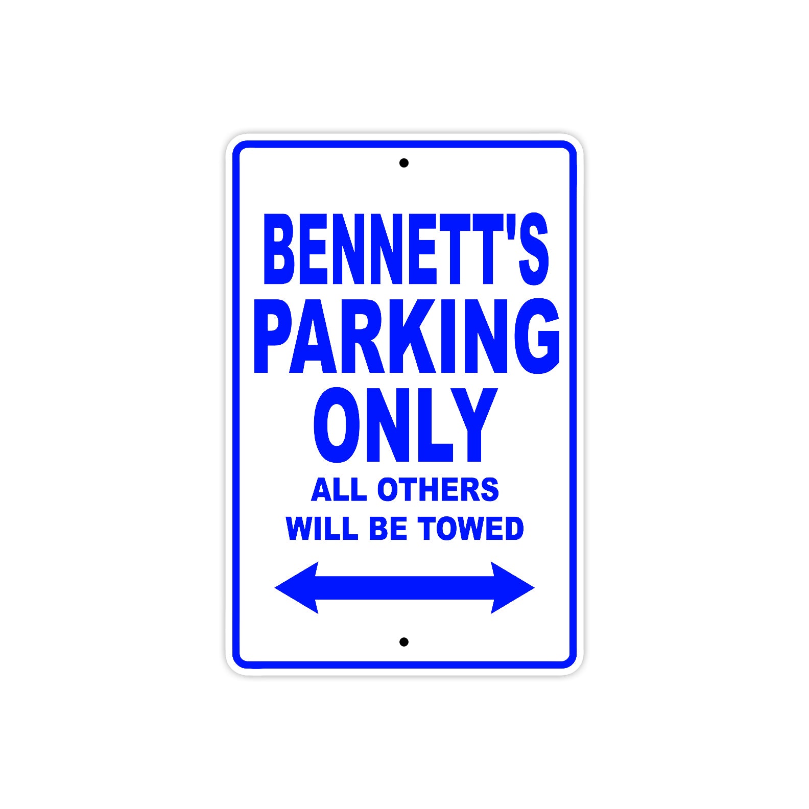 Bennett's Name Parking Only All Others Will Be Towed Sign