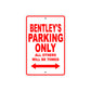 Bentley's Name Parking Only All Others Will Be Towed Metal Sign Plate