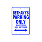 Bethany's Name Parking Only All Others Will Be Towed Metal Sign  