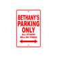 Bethany's Name Parking Only All Others Will Be Towed Sign Plate