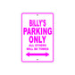 Billy's Name Parking Only All Others Will Be Towed Metal Sign  