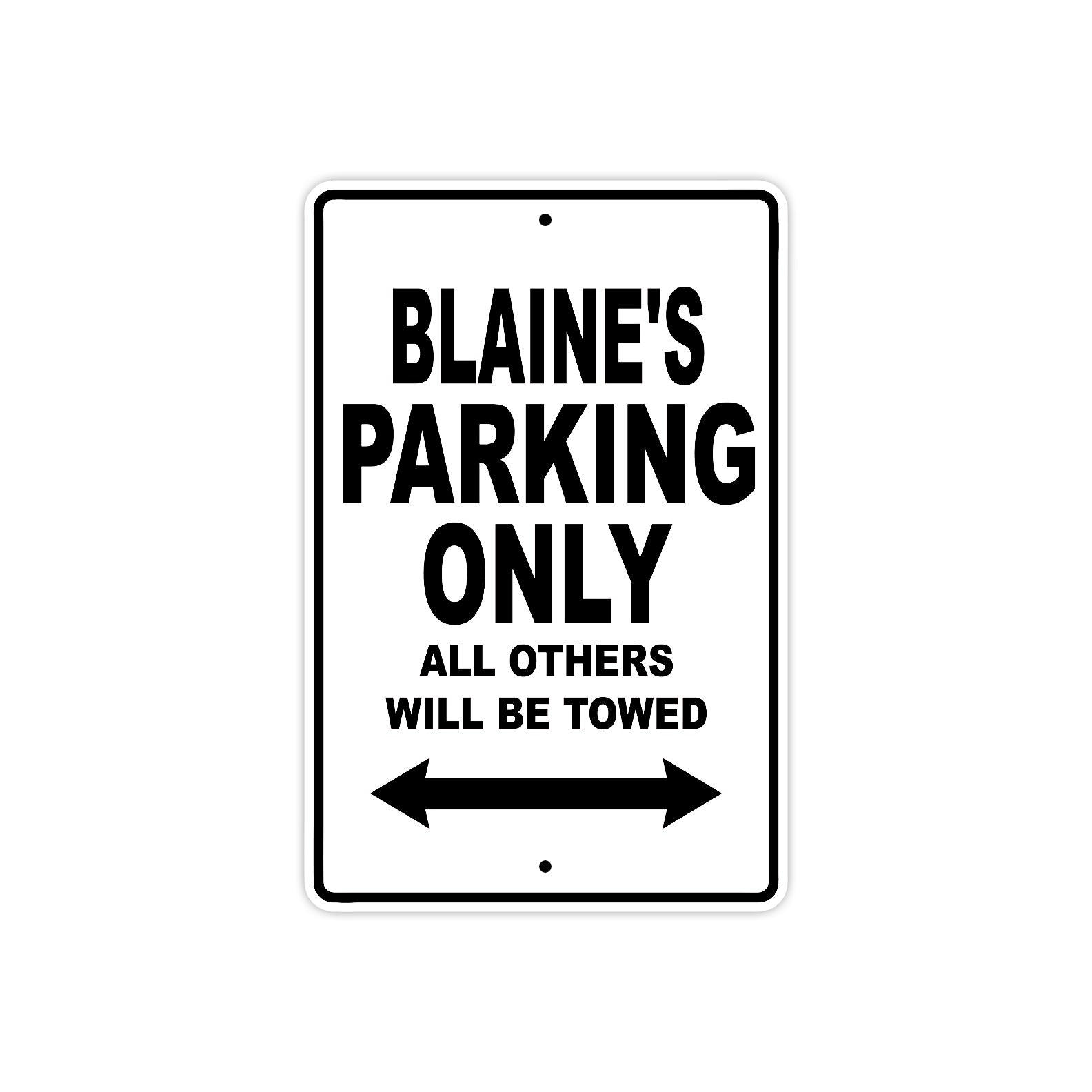 Blaine's Name Parking Only All Others Will Be Towed Aluminum Sign  