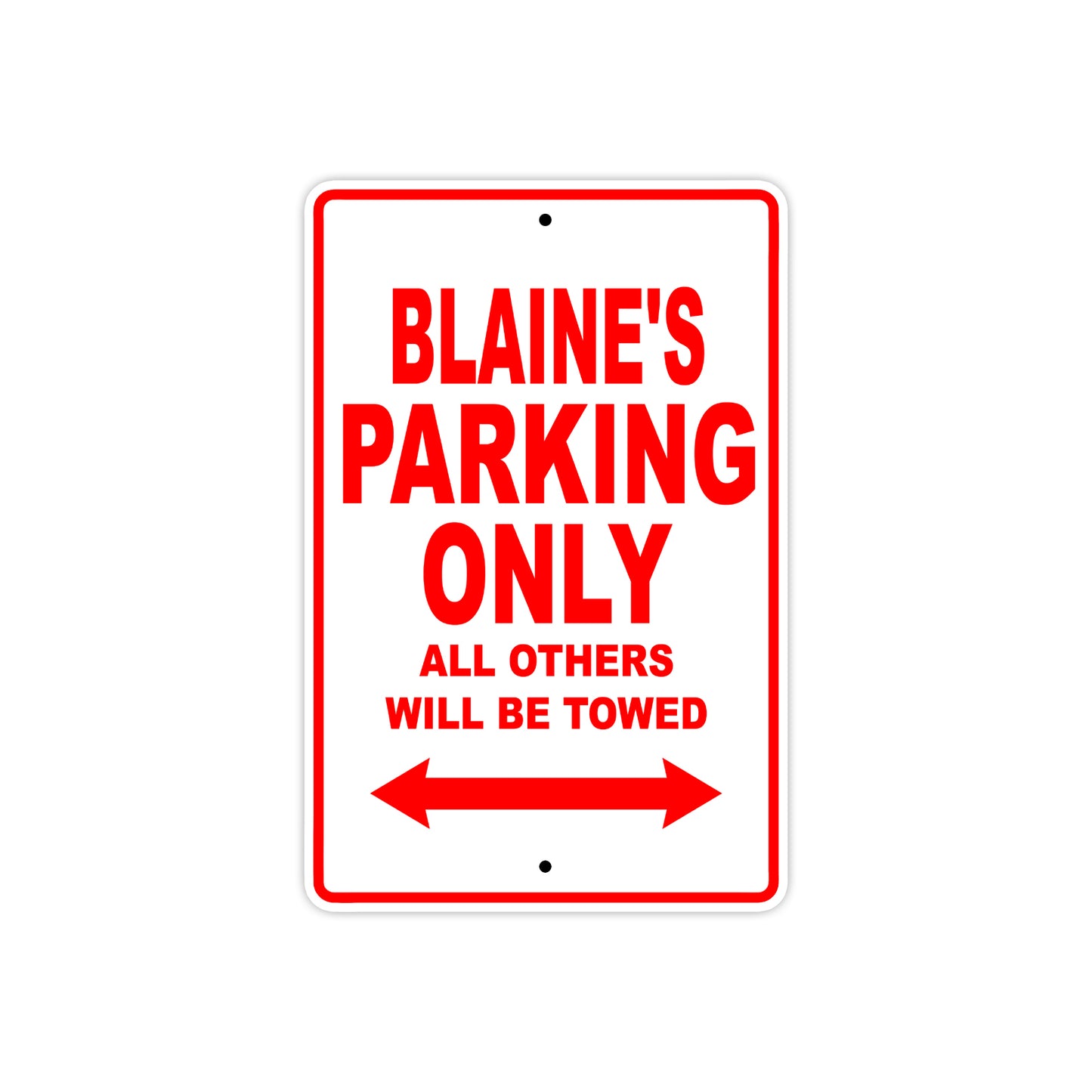 Blaine's Name Parking Only All Others Will Be Towed Metal Sign Plate