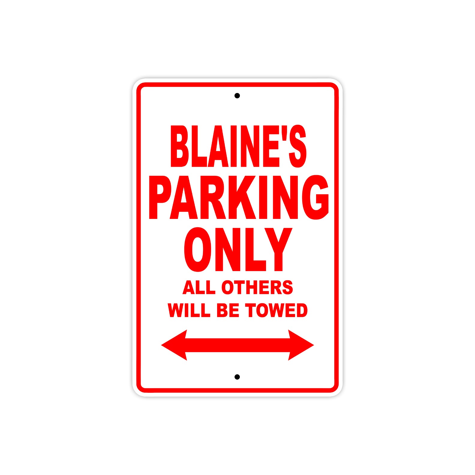 Blaine's Name Parking Only All Others Will Be Towed Metal Sign Plate