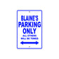 Blaine's Name Parking Only All Others Will Be Towed Sign