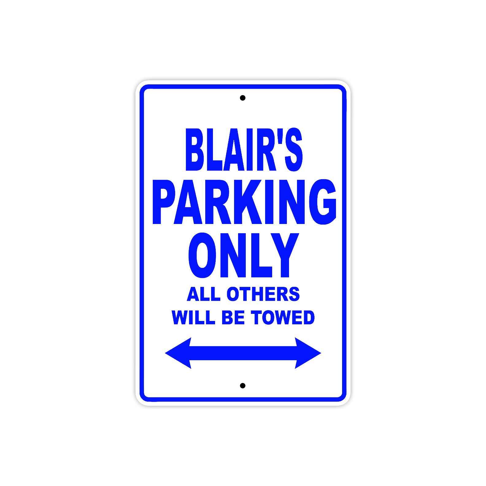 Blair's Name Parking Only All Others Will Be Towed Metal Sign  
