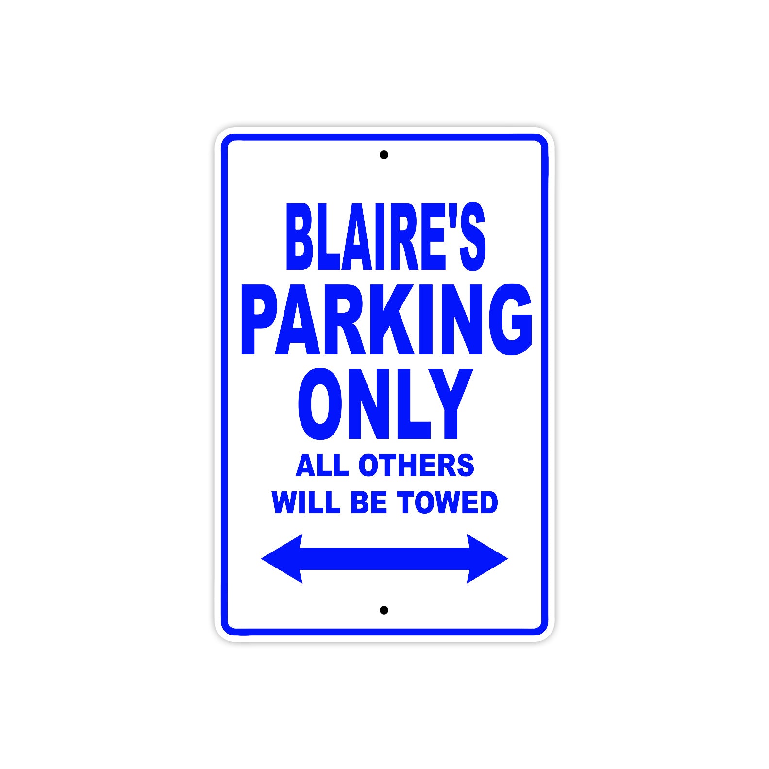 Blaire's Name Parking Only All Others Will Be Towed Metal Sign  