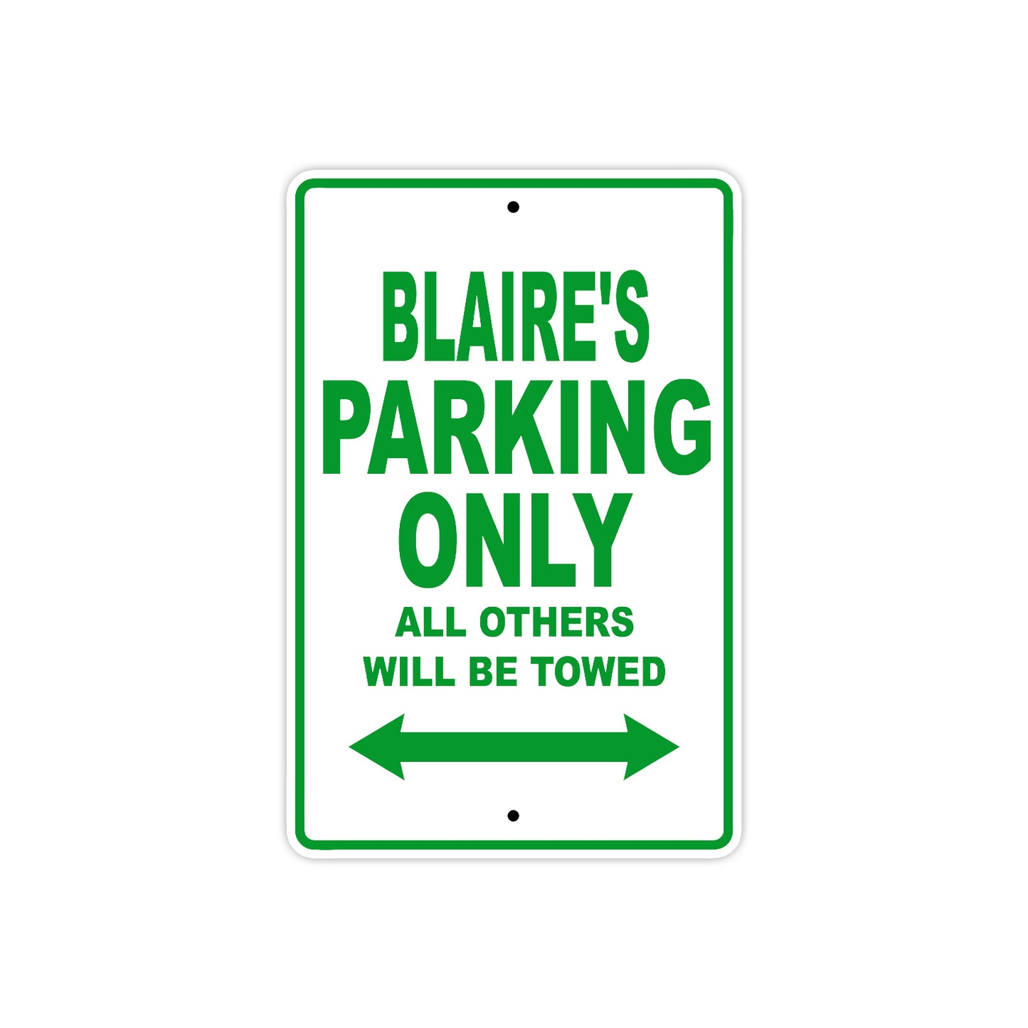 Blaire's Name Parking Only All Others Will Be Towed Metal Sign Plate