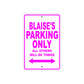 Blaise's Name Parking Only All Others Will Be Towed Metal Sign  