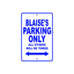Blaise's Name Parking Only All Others Will Be Towed Sign
