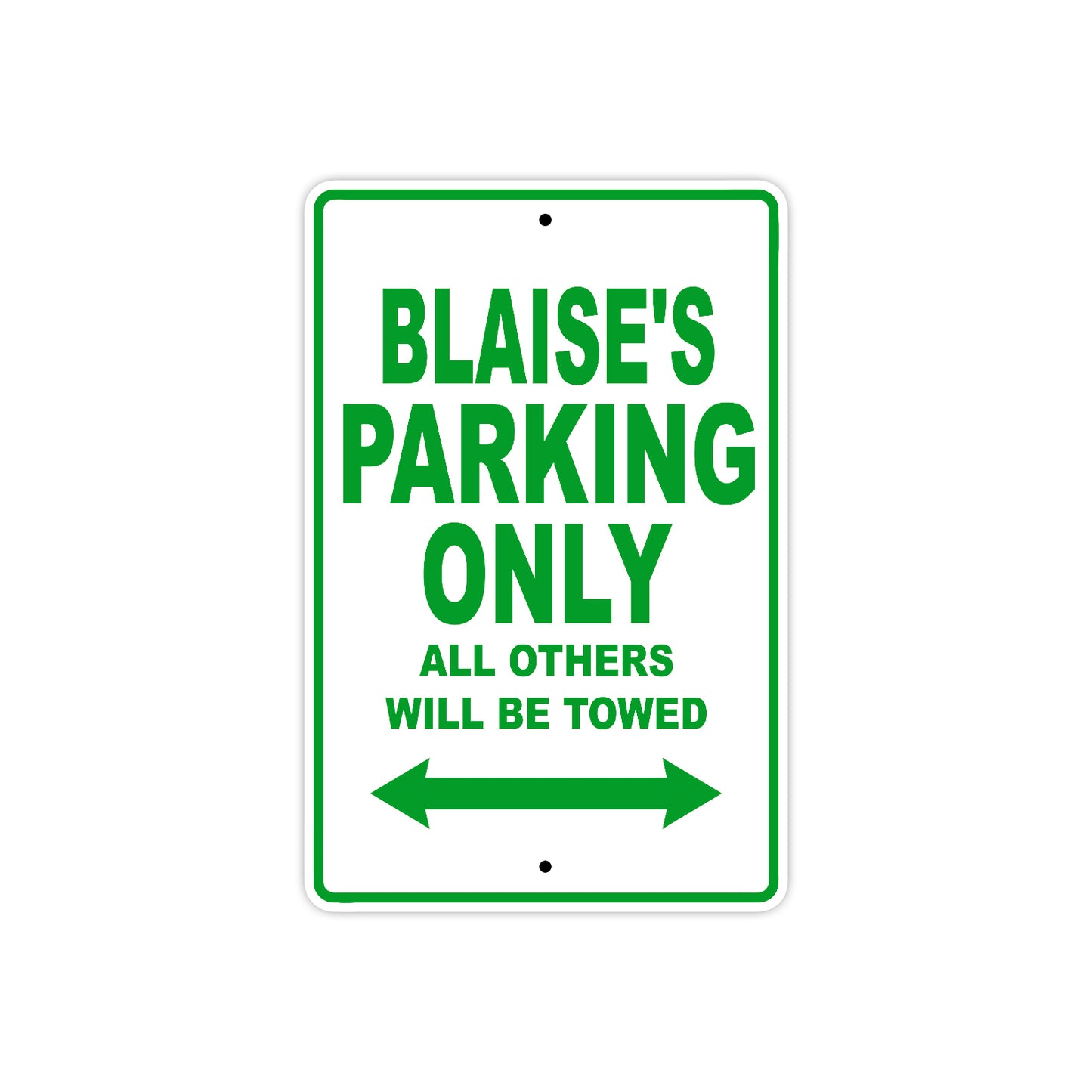 Blaise's Name Parking Only All Others Will Be Towed Sign Plate