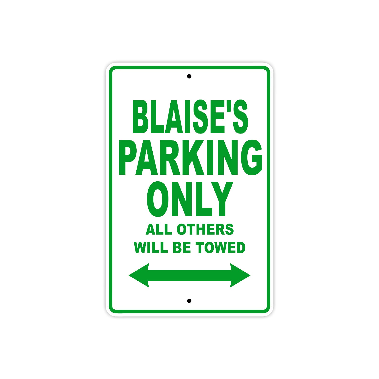 Blaise's Name Parking Only All Others Will Be Towed Sign Plate
