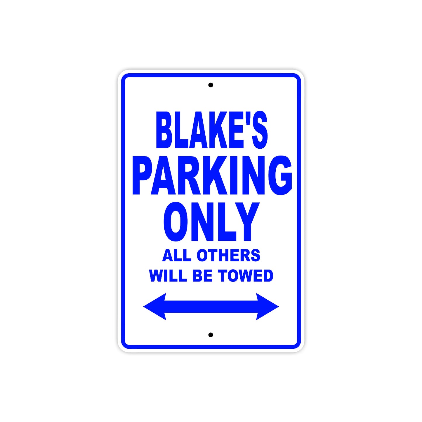 Blake's Name Parking Only All Others Will Be Towed Sign Plate