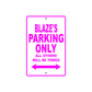 Blaze's Name Parking Only All Others Will Be Towed Metal Sign  