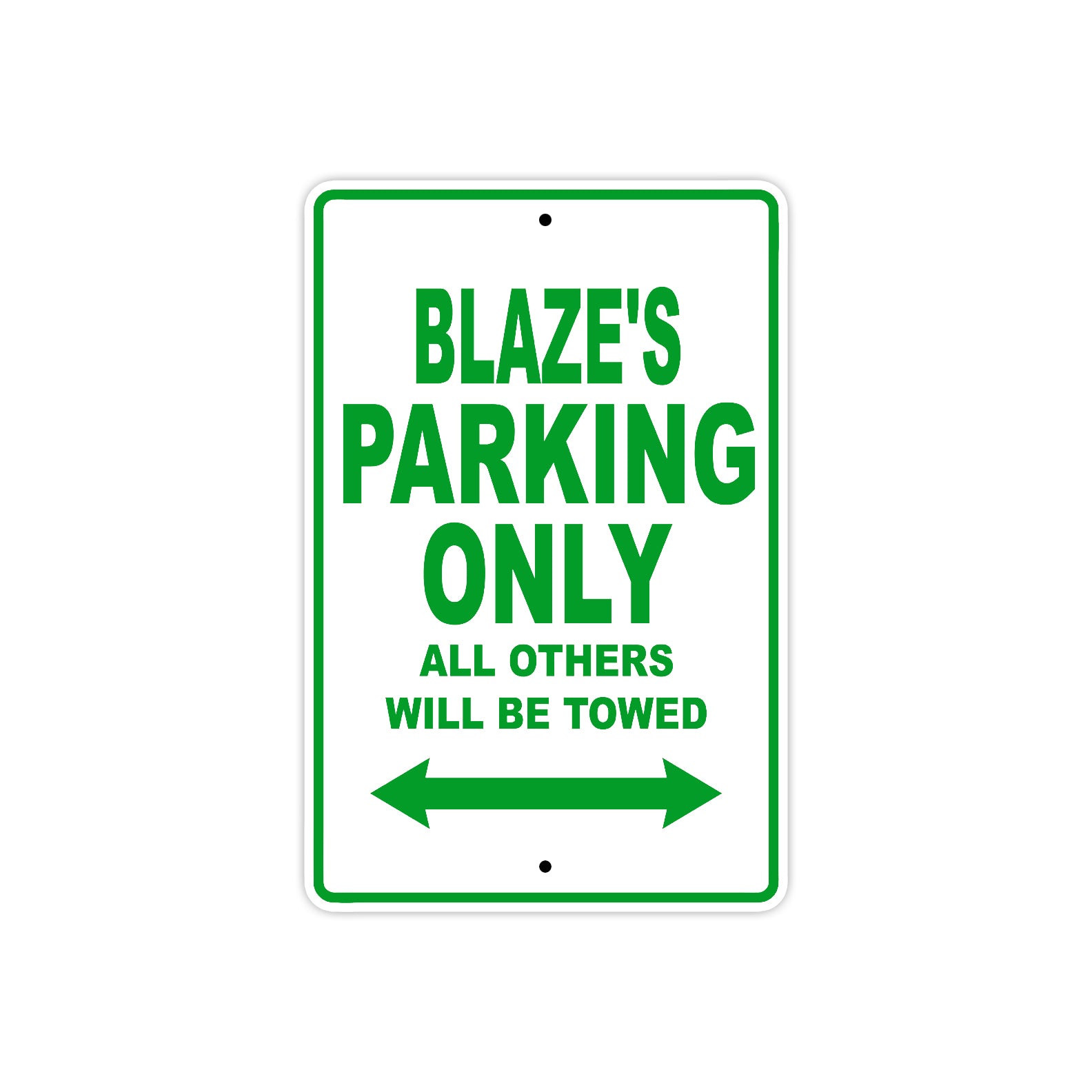Blaze's Name Parking Only All Others Will Be Towed Sign Plate