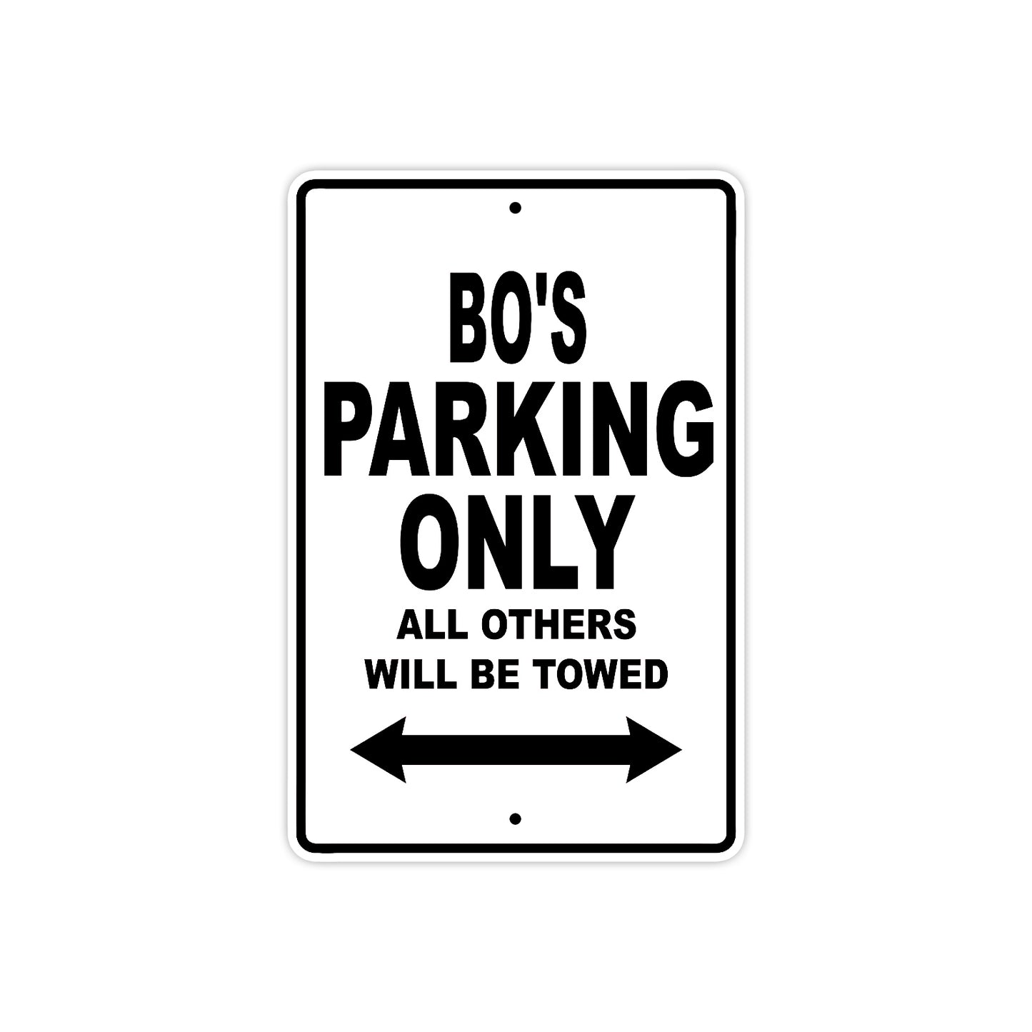 Bo's Name Parking Only All Others Will Be Towed Aluminum Sign  